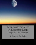 Introduction To A Devout Life: Large Print Edition - Paperback