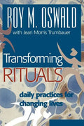 Transforming Rituals: Daily Practices for Changing Lives - Paperback