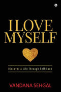 I Love Myself: Discover A Life Through Self-Love - Paperback
