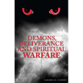 Demons, Deliverance and Spiritual Warfare - Paperback