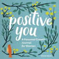 Positive You: A Personal Growth Journal for Women - Paperback