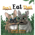 Don't Eat That!: An Absolutely True Story of Buzz - Hardcover