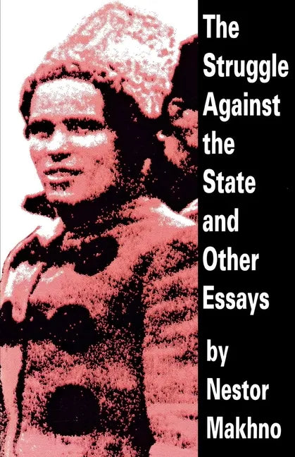 The Struggle Against the State and Other Essays - Paperback
