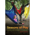 Seasons of Play: Natural Environments of Wonder - Paperback