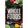 30 Days Wholefood Challenge: The Complete Guide with a 30 Day Meal Plan& 100+ Approved Recipes - Paperback