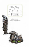 The Way to Cat Tail Pond - Hardcover