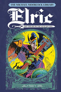 The Michael Moorcock Library Vol. 2: Elric the Sailor on the Seas of Fate - Hardcover