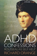 ADHD Confessions: Rousseau as Self-Help - Paperback