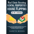 Real Estate Investing: Rental Properties and House Flipping 2-in-1 Book: No Need to Be a Millionaire to Become a Millionaire. Make Money in R - Hardcover