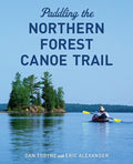 Paddling the Northern Forest Canoe Trail - Paperback