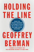 Holding the Line: Inside the Nation's Preeminent Us Attorney's Office and Its Battle with the Trump Justice Department - Hardcover