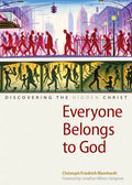 Everyone Belongs to God: Discovering the Hidden Christ - Paperback