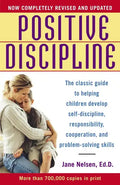 Positive Discipline: The Classic Guide to Helping Children Develop Self-Discipline, Responsibility, Cooperation, and Problem-Solving Skills - Paperback