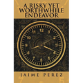A Risky Yet Worthwhile Endeavor - Paperback