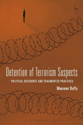 Detention of Terrorism Suspects: Political Discourse and Fragmented Practices - Paperback