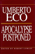 Apocalypse Postponed: Essays by Umberto Eco - Hardcover