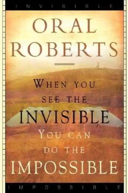 When You See the Invisible, You Can Do the Impossible - Paperback