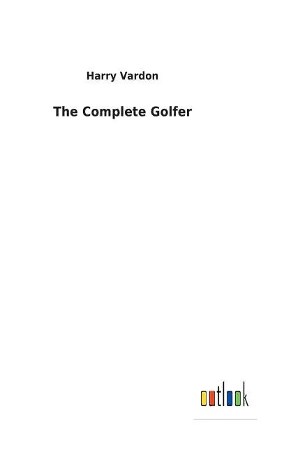 The Complete Golfer - Hardcover