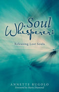 Soul Whisperer: Releasing Lost Souls - Paperback