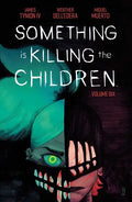 Something Is Killing the Children Vol. 6 - Paperback