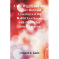 Uncle Wiggily and Old Mother Hubbard Adventures of the Rabbit Gentleman with the Mother Goose Characters - Paperback
