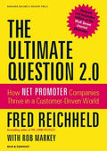 The Ultimate Question 2.0 (Revised and Expanded Edition): How Net Promoter Companies Thrive in a Customer-Driven World - Hardcover