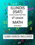 6th Grade ILLINOIS ISAT, MATH, Test Prep: 2019: 6th Grade ILLINOIS STANDARDS ACHIEVEMENT TEST MATH Test prep/study guide - Paperback