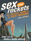 Sex and Rockets: The Occult World of Jack Parsons - Paperback