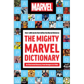 The Mighty Marvel Dictionary: An Illustrated Glossary from Avengers to X-Men - Hardcover