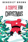 A Corpse for Christmas: A Warm and Witty Standalone Christmas Mystery - Paperback