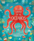 La Vida Secreta de Los Océanos (Earth's Incredible Oceans) - Hardcover