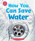 How You Can Save Water (Learn About: Water) - Paperback