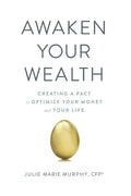 Awaken Your Wealth: Creating a PACT to OPTIMIZE YOUR MONEY and YOUR LIFE - Paperback
