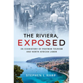 The Riviera, Exposed: An Ecohistory of Postwar Tourism and North African Labor - Paperback