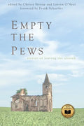 Empty the Pews: Stories of Leaving the Church - Paperback