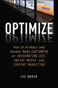 Optimize: How to Attract and Engage More Customers by Integrating SEO, Social Media, and Content Marketing - Hardcover
