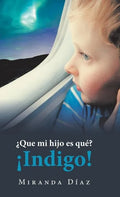 ¿Que Mi Hijo Es Qué? ¡Indigo! - Hardcover