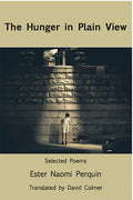 The Hunger in Plain View: Selected Poems - Paperback