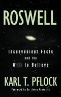 Roswell: Inconvenient Facts and the Will to Believe - Paperback