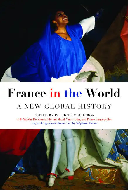France in the World: A New Global History - Paperback