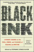 Black Ink: Literary Legends on the Peril, Power, and Pleasure of Reading and Writing - Paperback