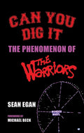 Can You Dig It (hardback): The Phenomenon of The Warriors - Hardcover