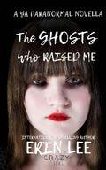 The Ghosts Who Raised Me - Paperback