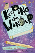 Keeping the Wonder: An Educator's Guide to Magical, Engaging, and Joyful Learning - Paperback