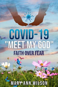 Covid-19 Meet My GOD: Faith Over Fear - Paperback