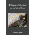 Whispers of the Soul: New and Selected Poems - Paperback