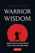 Warrior Wisdom: (Analysis of Sun Tzu's the Art of War, Shokatsu Komei's the Tactics, and More) - Hardcover