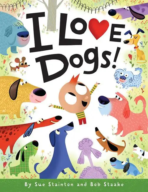 I Love Dogs! - Hardcover