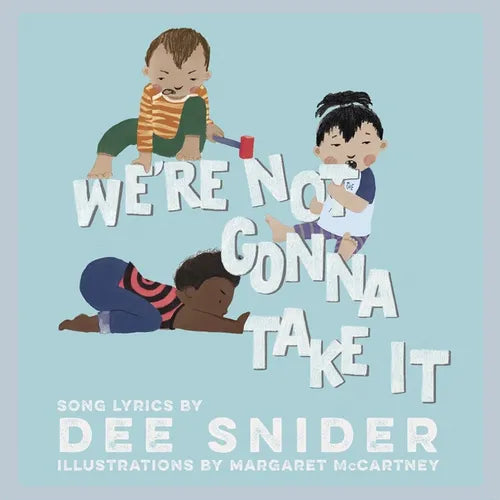 We're Not Gonna Take It: A Children's Picture Book - Hardcover