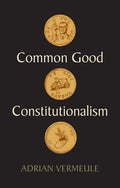 Common Good Constitutionalism - Hardcover